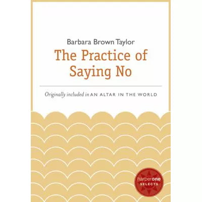 The Practice of Saying No