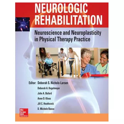Neurologic Rehabilitation: Neuroscience and Neuroplasticity in Physical Therapy Practice (EB)