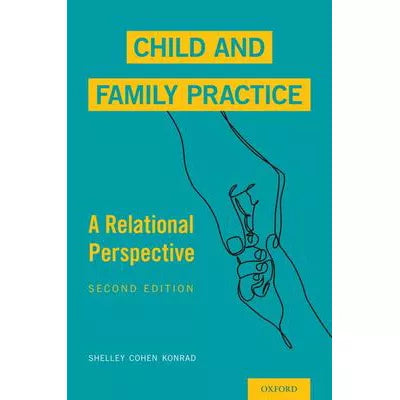 Child and Family Practice : A Relational Perspective