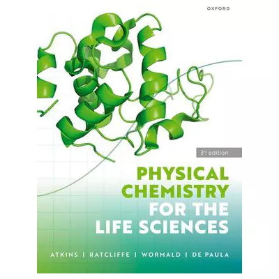 Physical Chemistry for the Life Sciences