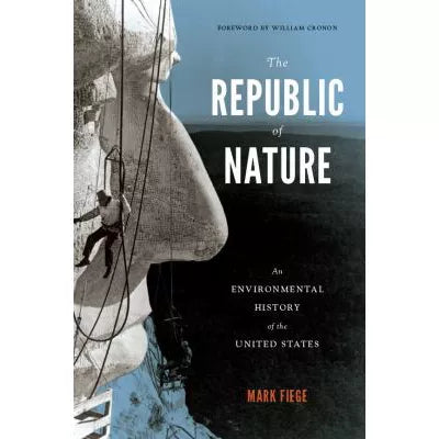 The Republic of Nature : An Environmental History of the United States