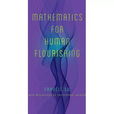 Mathematics for Human Flourishing