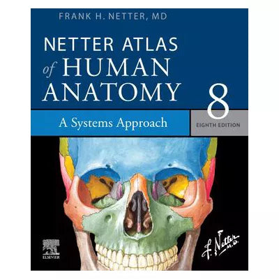 Netter Atlas of Human Anatomy: A Systems Approach - E-Book : Netter Atlas of Human Anatomy: A Systems Approach - E-Book