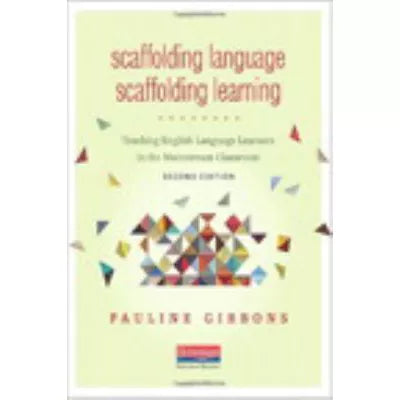 Scaffolding Language, Scaffolding Learning