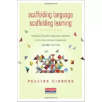 Scaffolding Language, Scaffolding Learning