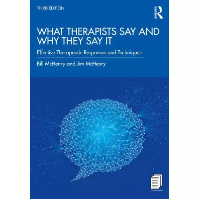 What Therapists Say &amp; Why They Say It