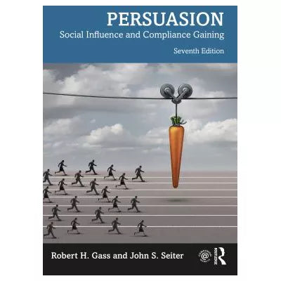 Persuasion: Social Influence &amp; Compliance Gaining