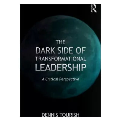 Dark Side of Transformational Leadership