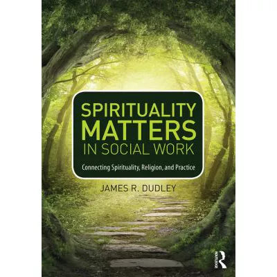 Spirituality Matters in Social Work
