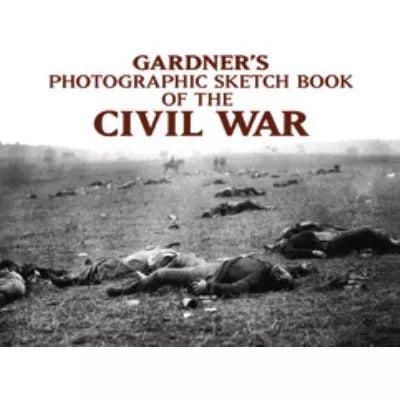 Gardner's Photographic Sketch Book of Civil War