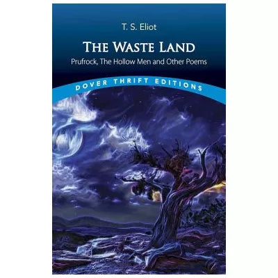 The Waste Land, Prufrock, The Hollow Men and Other Poems
