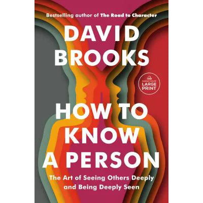 How to Know a Person: The Art of Seeing Others Deeply & Being Deeply Seen