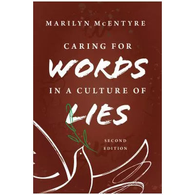 Caring for Words in a Culture of Lies, 2nd ed