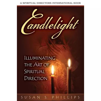 Candlelight : Illuminating the Art of Spiritual Direction