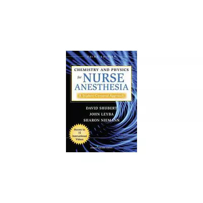 Chemistry and Physics for Nurse Anesthesia, Third Edition