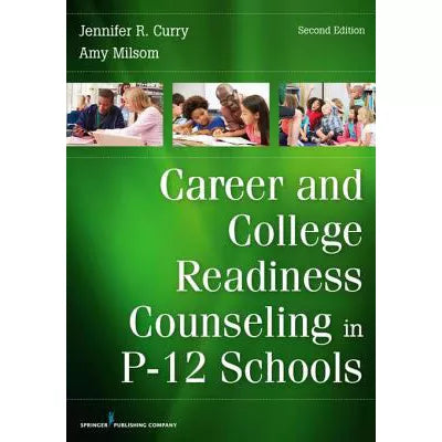 Career and College Readiness Counseling in P-12 Schools, Second Edition