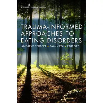 Trauma-Informed Approaches to Eating Disorders
