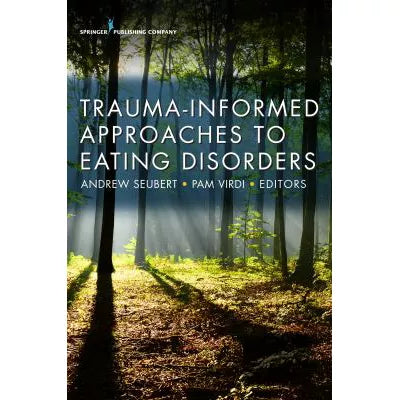 Trauma-Informed Approaches to Eating Disorders