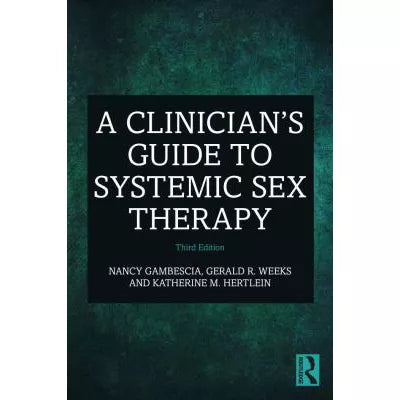 A Clinician's Guide to Systemic Sex Therapy