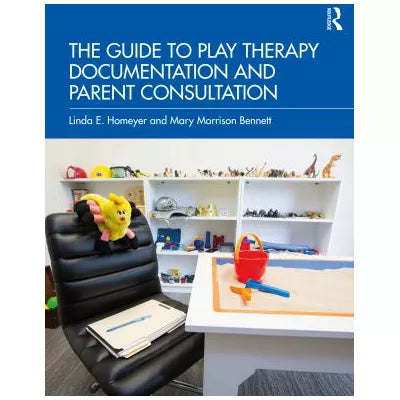 Guide to Play Therapy Documentation &amp; Parent Consultation