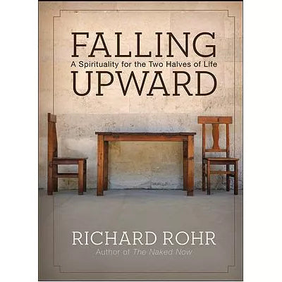 Falling Upward : A Spirituality for the Two Halves of Life