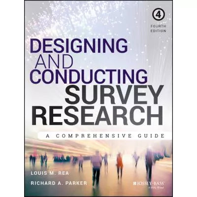 Designing and Conducting Survey Research