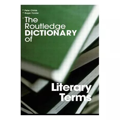The Routledge Dictionary of Literary Terms