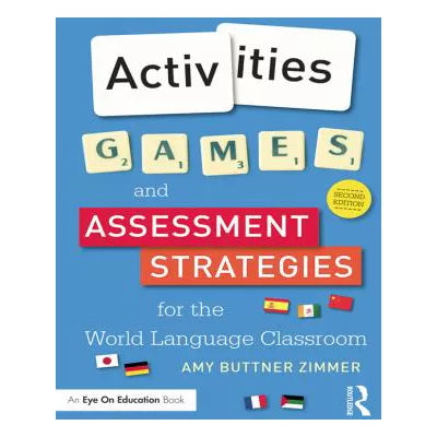 Activities, Games, and Assessment Strategies for the World Language Classroom