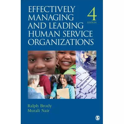 Effectively Managing and Leading Human Service Organizations