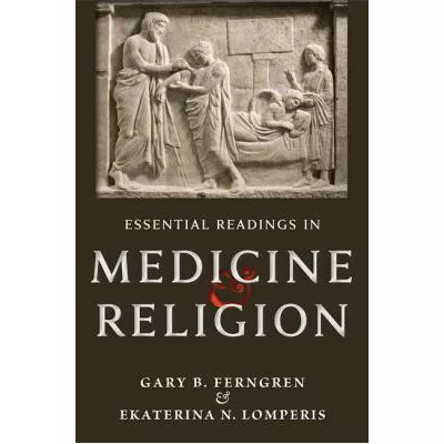 Essential Readings in Medicine and Religion