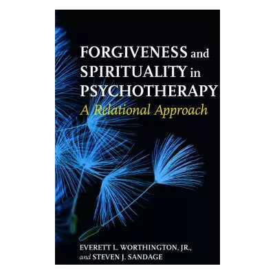 Forgiveness &amp; Spirituality in Psychotherapy