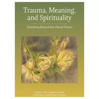 Trauma, Meaning, &amp; Spirituality