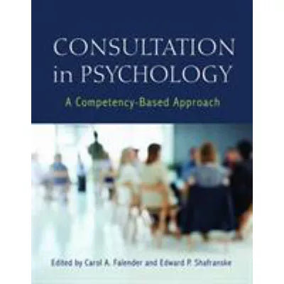 Consultation in Psychology : A Competency-Based Approach