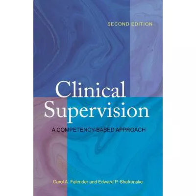 Clinical Supervision : A Competency-Based Approach