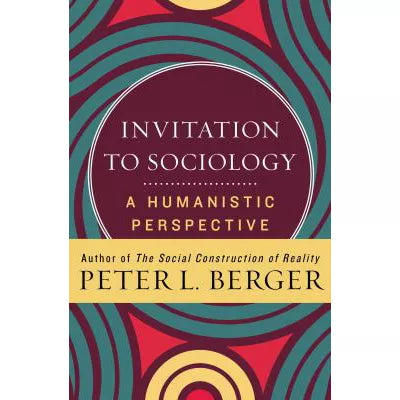 Invitation to Sociology : A Humanistic Perspective