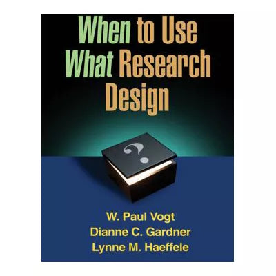 When to Use What Research Design
