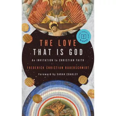 The Love That Is God : An Invitation to Christian Faith