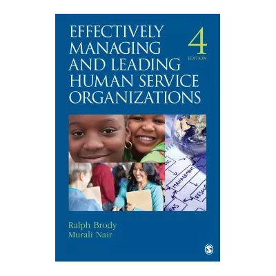 Effectively Managing and Leading Human Service Organizations
