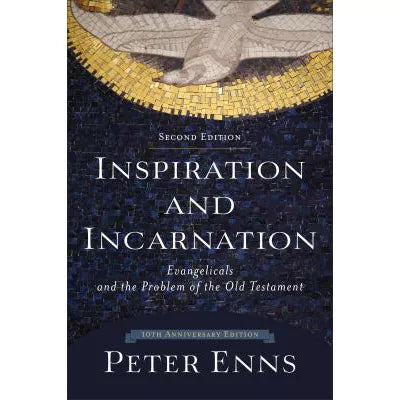 Inspiration and Incarnation : Evangelicals and the Problem of the Old Testament