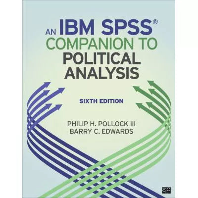An IBM SPSS Companion to Political Analysis