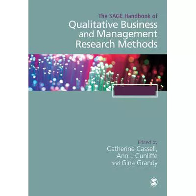 The SAGE Handbook of Qualitative Business and Management Research Methods : History and Traditions