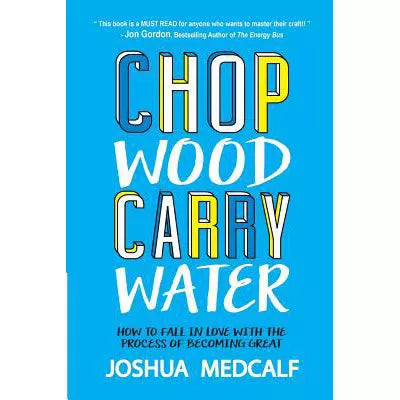 Chop Wood Carry Water