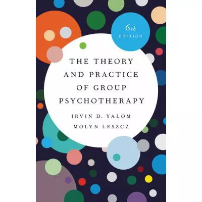 The Theory and Practice of Group Psychotherapy