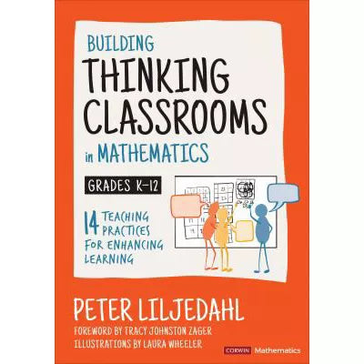 Building Thinking Classrooms in Mathematics, Grades K-12 : 14 Teaching Practices for Enhancing Learning