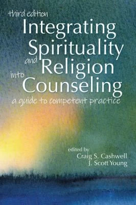 Integrating Spirituality &amp; Religion into Counseling