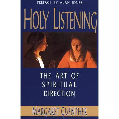 Holy Listening: Art of Spiritual Direction