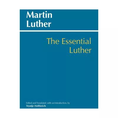 The Essential Luther