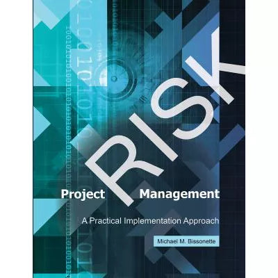 Project Risk Management : A Practical Implementation Approach