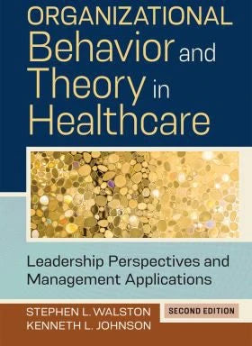 Organizational Behavior &amp; Theory in Healthcare