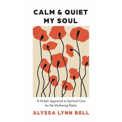 Calm and Quiet My Soul
